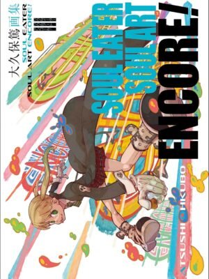 SOUL EATER SOUL ART ENCORE!